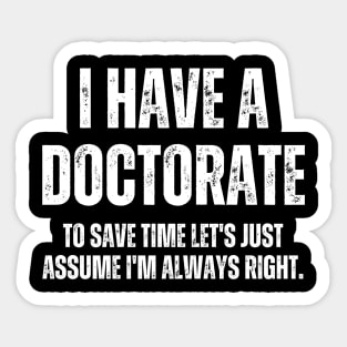 Funny Doctorate Graduation Gifts PhD Sticker